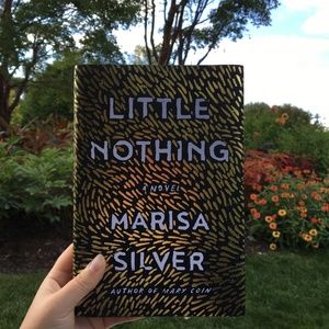 Little Nothing A Novel by Author Marisa Silver
